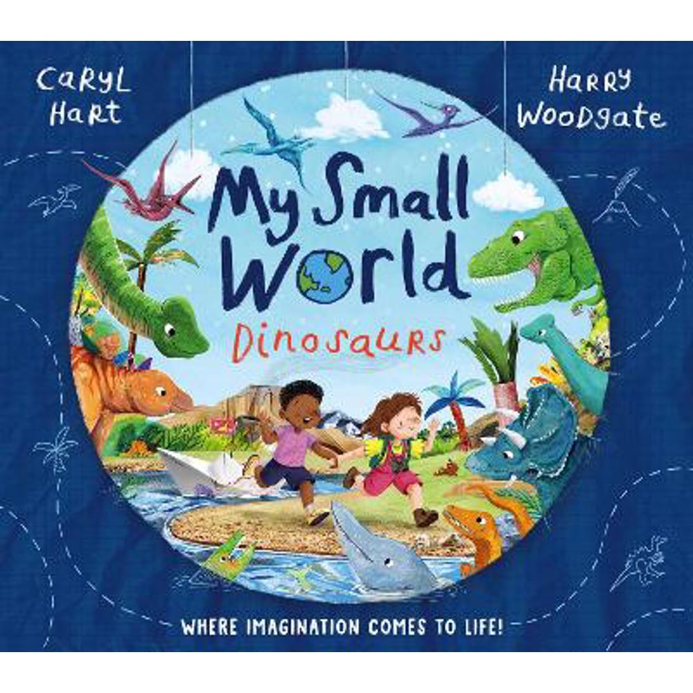 My Small World: Dinosaurs (Paperback) - Caryl Hart